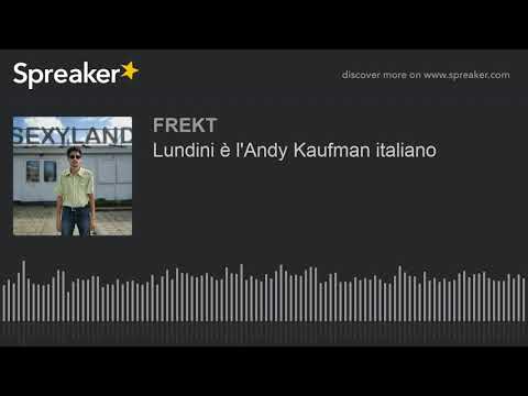 Lundini è l'Andy Kaufman italiano