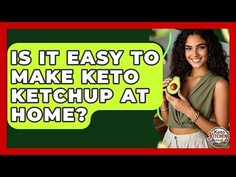 Is It Easy To Make Keto Ketchup At Home? - Keto Kitchen HQ