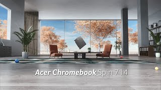 Acer Chromebook Spin 714 - Built for Productivity