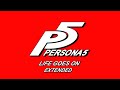 Life Goes On - Persona 5 OST [Extended]