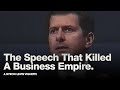 The Speech That Ended A Business Empire | Vignettes