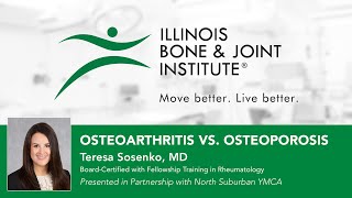 Osteoarthritis vs. Osteoporosis