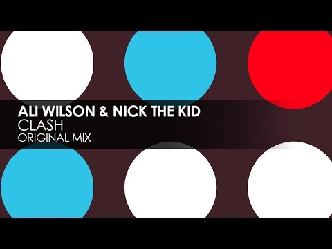Ali Wilson & Nick The Kid - Clash