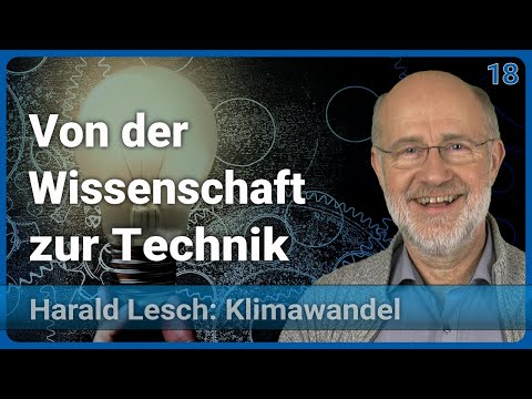 Harald Lesch: Von der Wissenschaft zur Technik | Mensch & Klimawandel (18)
