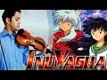 INUYASHA OP 1 - Change The World (Violin ...