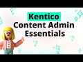 Kentico Content Admin Essentials Xperience Kentico S Digital Experience Platform