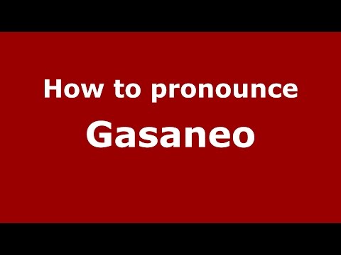 How to pronounce Gasaneo (Spanish/Argentina) - PronounceNames.com