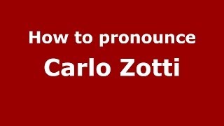 How to pronounce Carlo Zotti