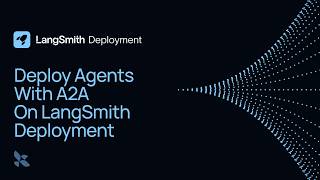 Deploy Agents with A2A on LangSmith Deployment
