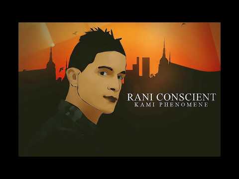 Kami Phénomène - Rani Conscient  (audio)