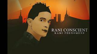 Kami Phénomène - Rani Conscient  (audio)