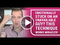 Emotionally stuck on an unavailable guy? | Relationship Advice for Women by Mat Boggs