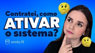 Contratei, como ativar a Anota AI? |