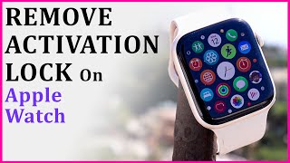 Remove Apple Watch Activation Lock With or Without Previous Owner (All Series Covered) #applewatch
