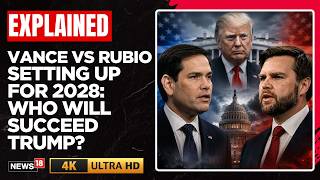 Marco Rubio’s India Visit Sparks 2028 Race Speculation Inside Trump Camp | Rubio vs Vance | N18G| 4K