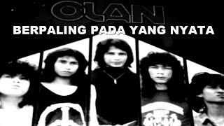Download lagu OLAN - BERPALING PADA YANG NYATA mp3