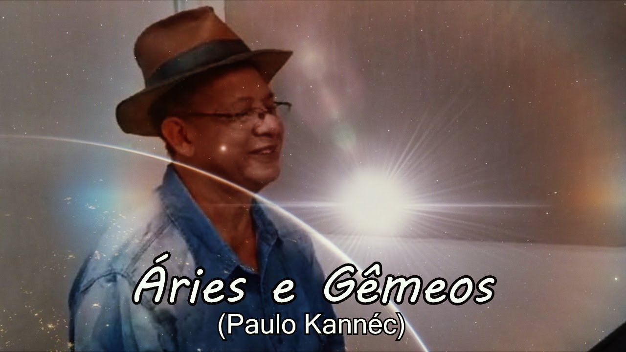 PAULO KANNÉC - ÀRIES E GÊMEOS