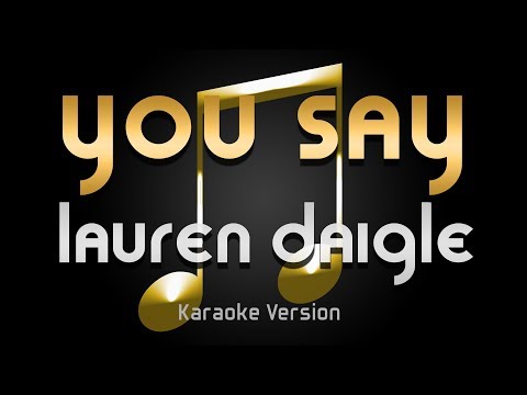 Lauren Daigle – You Say (Karaoke) ♪
