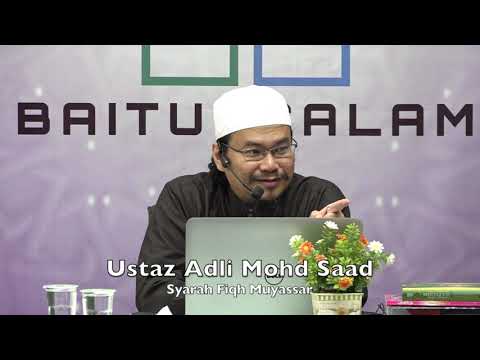 20190627 Ustaz Adli Mohd Saad : Syarah Fiqh Muyassar