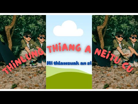 Thinlung Thiang A Neitu Cu Mi Thluasuak An Si, Nauhak  Thuanthu
