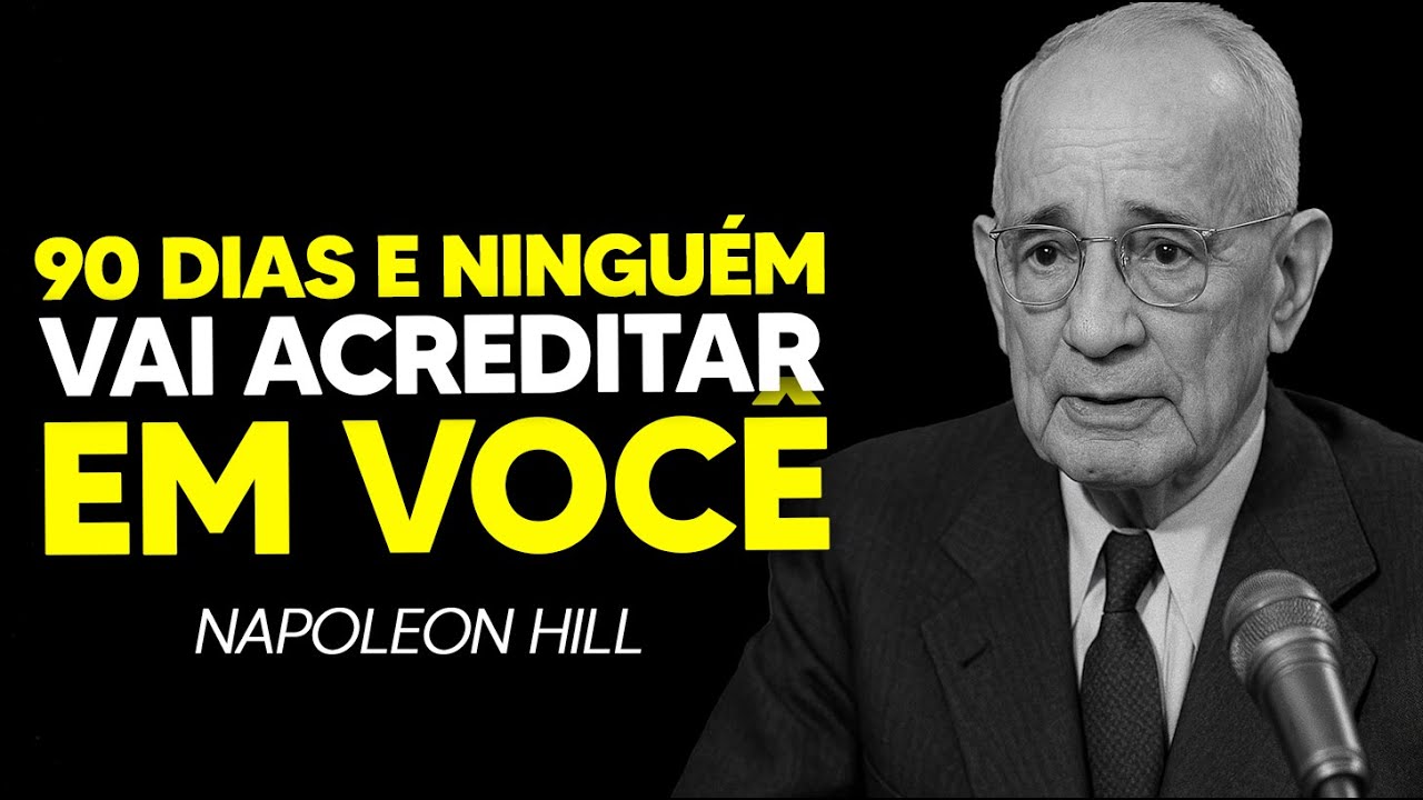 Faça Isso Por 90 Dias e Ninguém Vai Reconhecer Quem Você Se Tornou — Napoleon Hill Revelou o Segredo