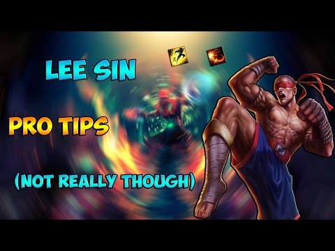 League of Legends - Pro Tips On How To Play Lee Sin (not really though)