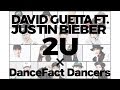 David Guetta - 2U (DanceFact Dancers Version) [Feat. Justin Bieber]