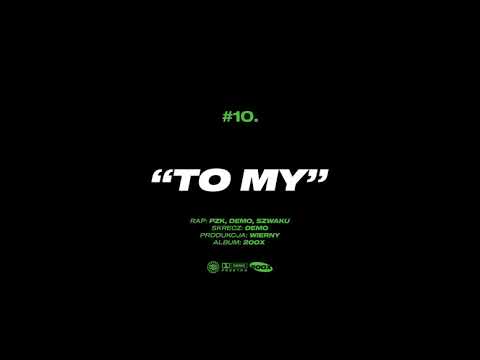 10. PZK X DEMO - TO MY FEAT. SZWAKU PROD. WIERNY