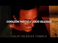 Corazón Partió (Letras) - Julio Iglesias