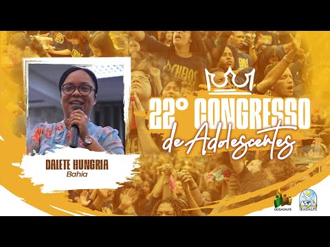 Dalete Hungria -  Aceita-me Como Sou  - 22° Congresso de Adolescentes -  IEADALPE - 30/07/2023