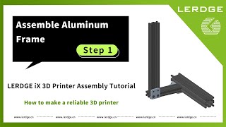 【V3.0】Step 1 build Lerdge ix 3D printer | Assemble Metal Frame of Lerdge-iX to make it more reliable