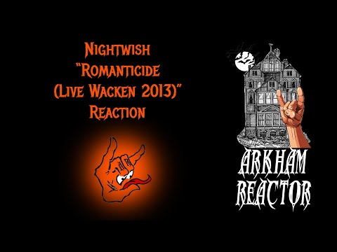Nightwish - Romanticide(Live, Wacken 2013) - REACTION