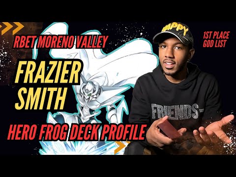 Frazier Smith - 1st Place UNDEFEATED Hero Frog Deck Profile - RBET Moreno Valley - YGO Edison Format