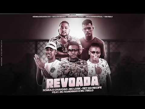 ROMULO CHAVOSO, MC LOSK, RET DO RECIFE FEAT MC NANDINHO & MC 7BELO - REVOADA