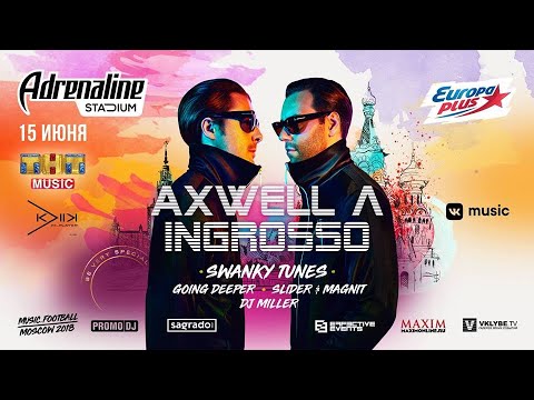Axwell Λ Ingrosso at Adrenaline Stadium, Moscow, 16 Jun 2018