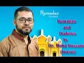 Ramadan And Diabetes By Dr Mohd Hossain Imran