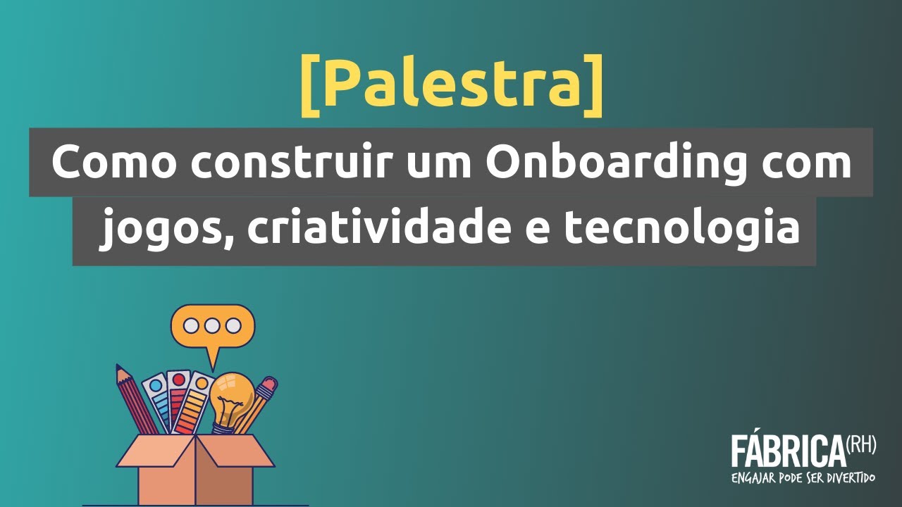 Como construir um Onboarding com jogos, criatividade e tecnologia