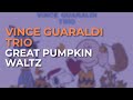 Vince Guaraldi Trio Great Pumpkin Waltz Official Audio