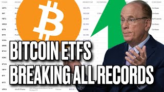 BITCOIN ETFS BREAKING ALL RECORDS - WHAT