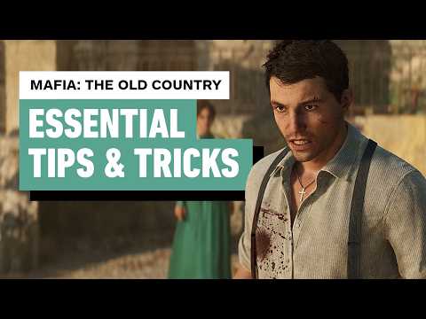 Mafia: The Old Country - Essential Tips and Tricks