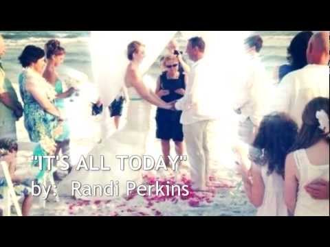 It's All Today (a wedding song) music video by Randi Perkins