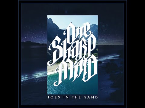 Your Love is Fire from One Sharp Mind EP Toes in the Sand