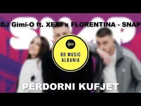 DJ Gimi-O ft. XEXI x FLORENTINA - SNAP (8D audio)