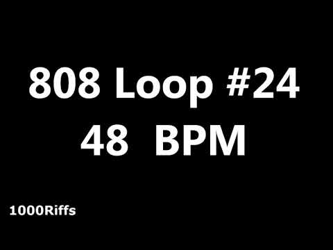 808 Loop Beat # 24 : 48 BPM : Beats Per Minute