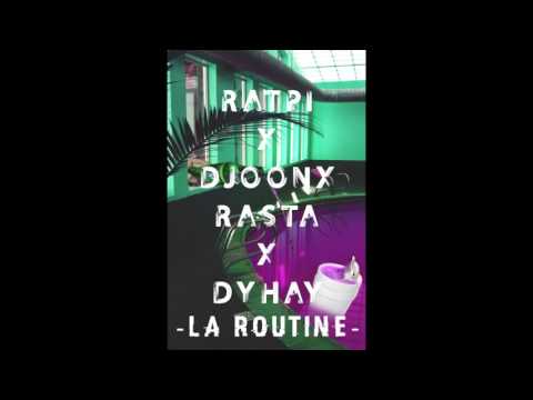 RatPi X Rasta X DyHay "La Routine"2k17