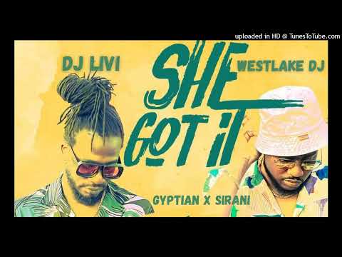 She Got It _Gyptian ft Sirani- AfroJive Remix ( Dj Livi x Dj Westlake )