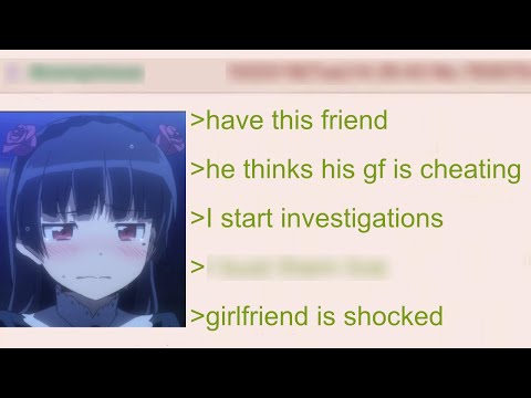 Anon saves his Best Friend from a Cheating Girlfriend | 4Chan Greentext Stories
