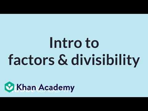 Intro to factors & divisibility | Mathematics II | High School Math | Khan Academy