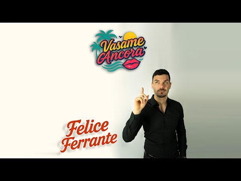 🔥 Felice Ferrante – Vasame Ancora [Official Video]