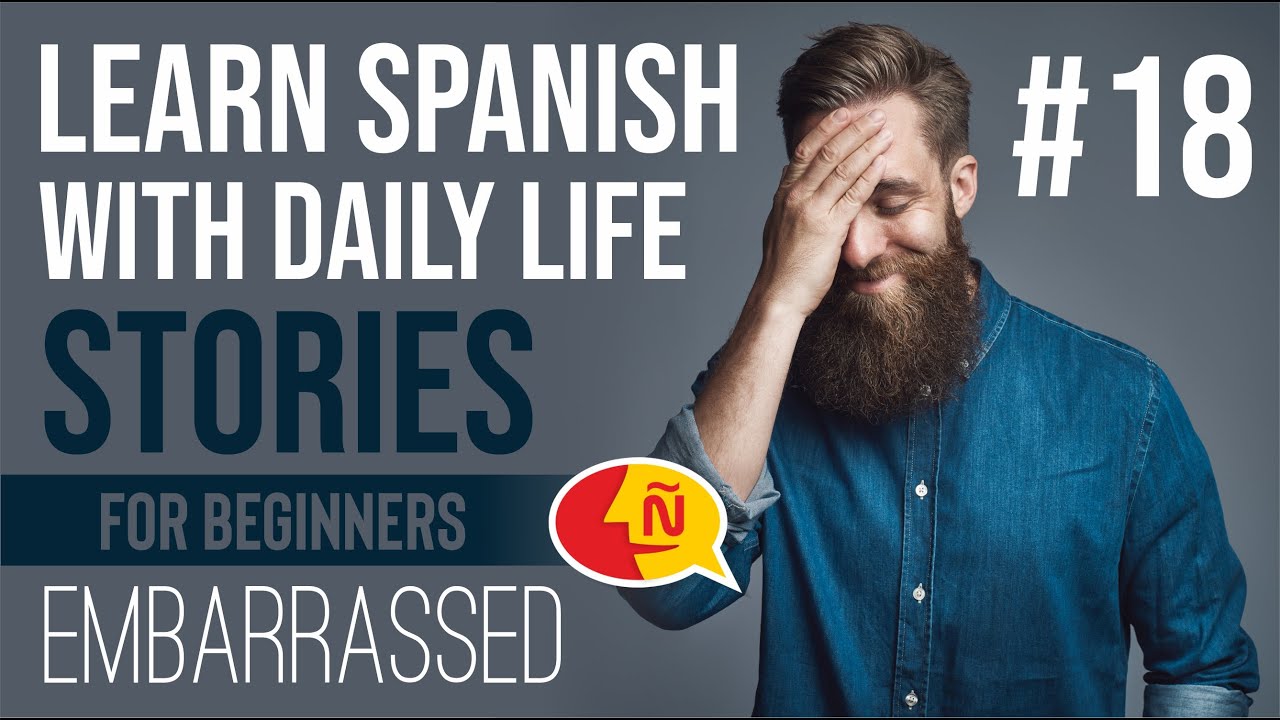 Spanish listening comprehension practice with native speakers #18 | Feeling embarrased